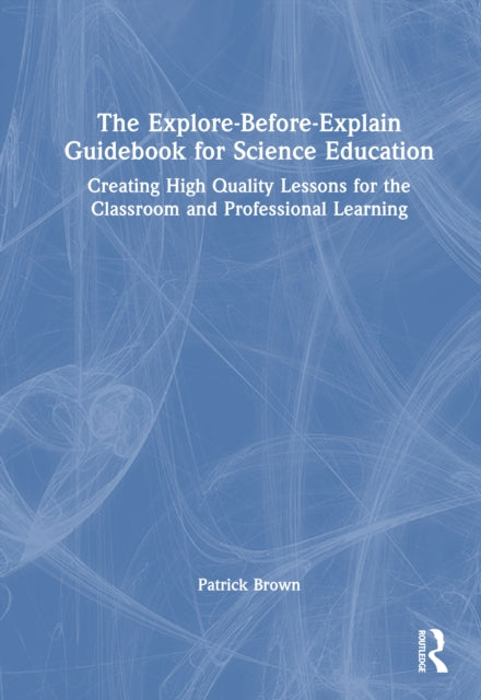 Book cover of: Explore-Before-Explain Guidebook for Science Education. By: Patrick Brown