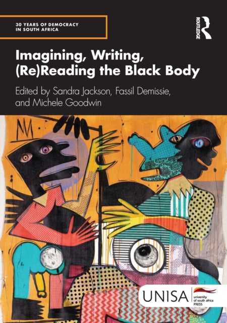 Book cover of: Imagining, Writing, (Re)Reading the Black Body. By: Sandra Jackson