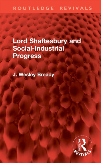Book cover of: Lord Shaftesbury and Social-Industrial Progress