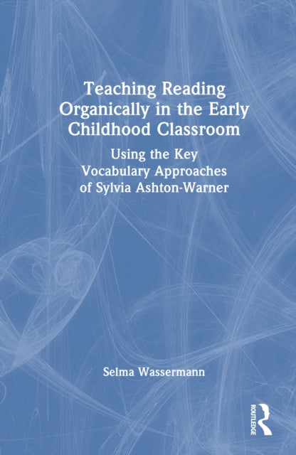 Book cover of: Teaching Reading Organically in the Early Childhood Classroom