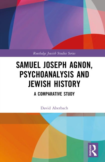 Book cover of: Samuel Joseph Agnon, Psychoanalysis and Jewish History