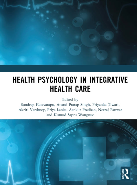 Book cover of: Health Psychology in Integrative Health Care. By: Sundeep Katevarapu