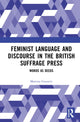 Book cover of: Feminist Language and Discourse in the British Suffrage Press