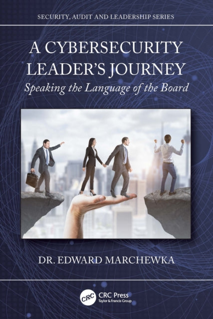 Book cover of: Cybersecurity Leader's Journey. By: Edward Marchewka