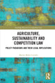 Book cover of: Agriculture, Sustainability and Competition Law