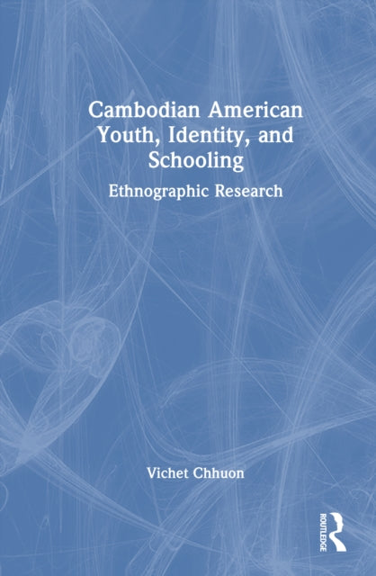 Book cover of: Cambodian American Youth, Identity, and Schooling