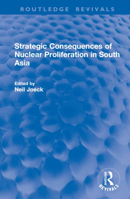 Book cover of: Strategic Consequences of Nuclear Proliferation in South Asia