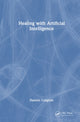 Book cover of: Healing with Artificial Intelligence