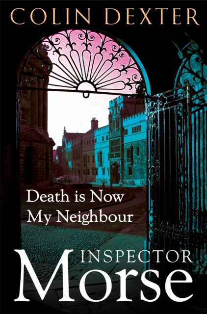 Book cover of: Death is Now My Neighbour. By: Colin Dexter