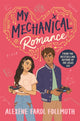 Book cover of: My Mechanical Romance. By: Alexene Farol Follmuth