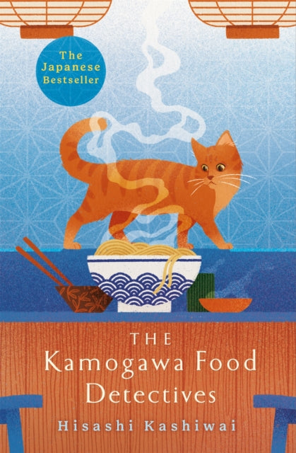 Kamogawa Food Detectives, The Heartwarming Japanese Bestseller 9781035009596 Hisashi Kashiwai
