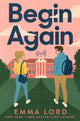 Book cover of: Begin Again. By: Emma Lord