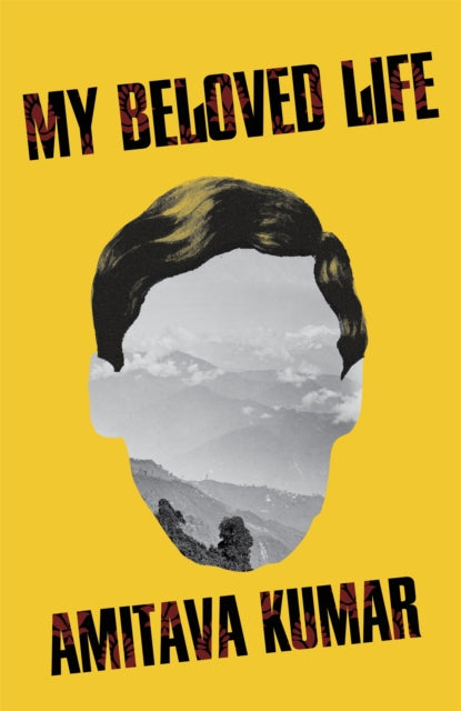 Book cover of: My Beloved Life. By: Amitava Kumar