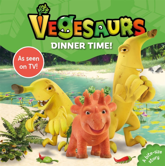 Book cover of: Vegesaurs: Dinner Time!. By: Macmillan Children's Books