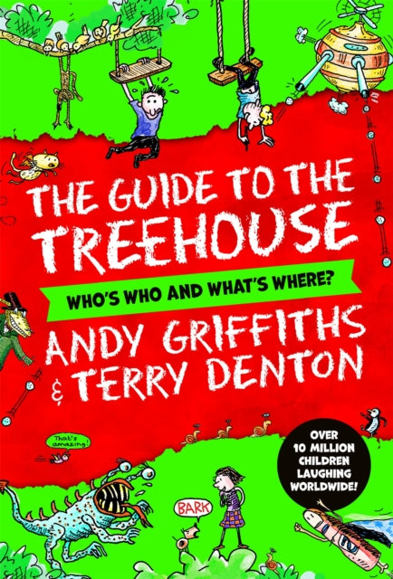 Book cover of: The Guide to the Treehouse: Who's Who and What's Where?. By: Andy Griffiths
