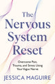 The Nervous System Reset, Overcome Pain, Trauma and Stress Using Your Vagus Nerve 9781035023394 Jessica Maguire