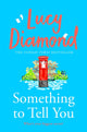 Book cover of: Something to Tell You. By: Sue Mongredien