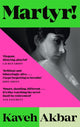Book cover of: Martyr!. By: Kaveh Akbar