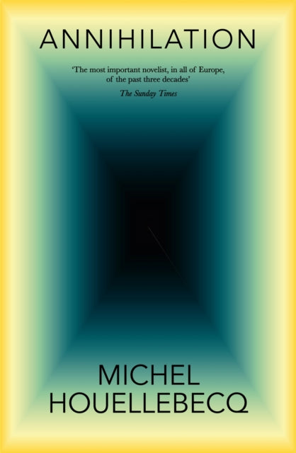 Book cover of: Annihilation. By: Michel Houellebecq