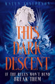 Book cover of: This Dark Descent. By: Kalyn Josephson