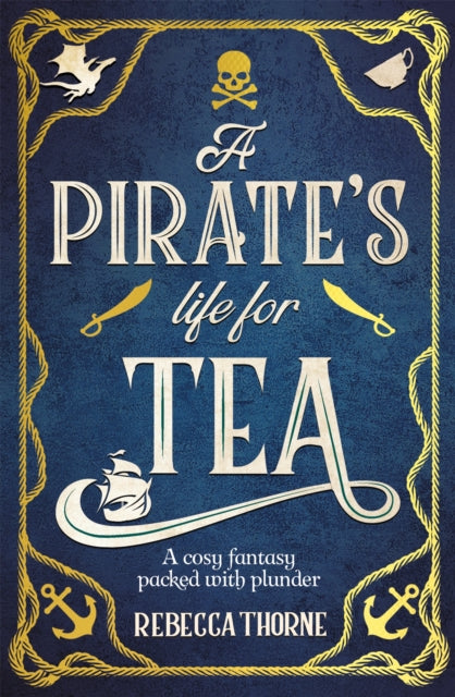 Book cover of: Pirate's Life for Tea. By: Rebecca Thorne