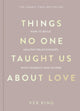 Things No One Taught Us About Love, How to Build Healthy Relationships with Yourself and Others 9781035044412 Vex King