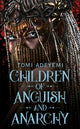 Book cover of: Children of Anguish and Anarchy. By: Tomi Adeyemi