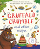 Gruffalo Crumble and Other Recipes, The Gruffalo Cookbook 9781035050239 DONALDSON, JULIA