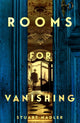 Book cover of: Rooms for Vanishing. By: Stuart Nadler