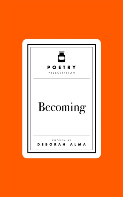 Poetry Prescription: Becoming 9781035061495 Deborah Alma