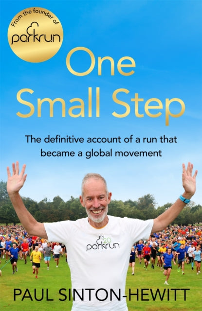 One Small Step, The incredible story of parkrun 9781035065042 Paul Sinton-Hewitt