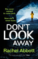 Book cover of: Don't Look Away. By: Rachel Abbott