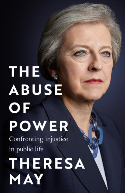 Book cover of: Abuse of Power. By: Theresa May