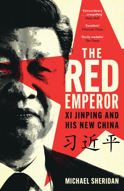 Red Emperor, Xi Jinping and His New China 9781035413515 Michael Sheridan