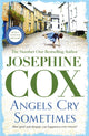 Book cover of: Angels Cry Sometimes. By: Josephine Cox