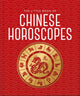 Book cover of: Little Book of Chinese Horoscopes. By: Orange Hippo!