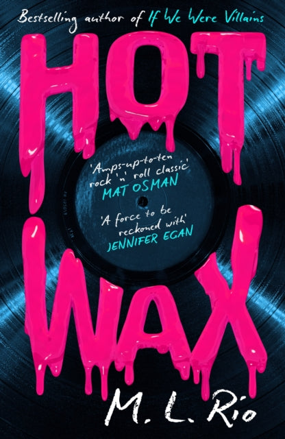HOT WAX, An electric, rock and roll fuelled story of one band's rise to stardom and one women's quest for answers - for fans of Emma Cline and Taylor Jenkins Reid 9781035421169 M. L. Rio