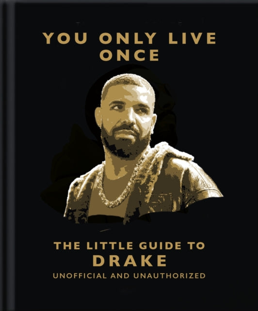 You Only Live Once: The Little Guide to Drake 9781035423040 Orange Hippo!