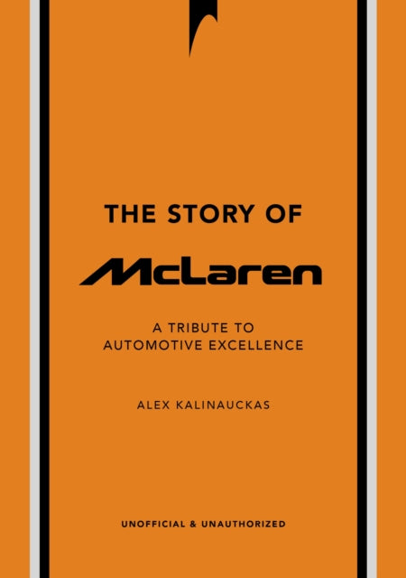 Book cover of: Story of McLaren. By: Alex Kalinauckas