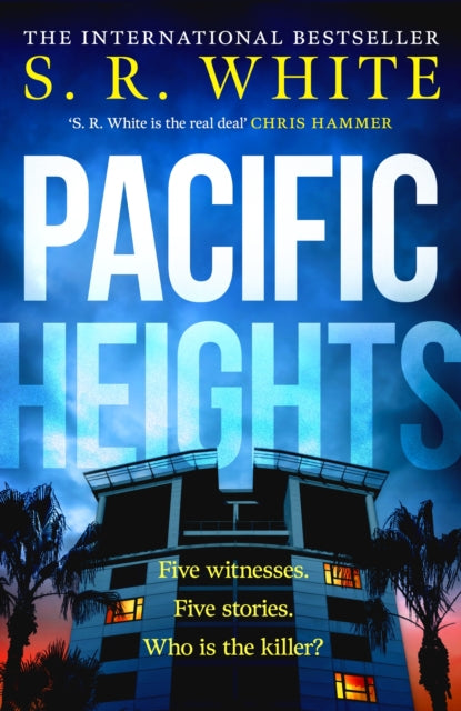 Pacific Heights, A gripping new crime thriller from the international bestselling author 9781035426546 S. R. White