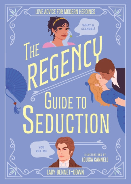 Regency Guide to Seduction, Love Advice for Modern Heroines 9781035429820 Lady Bennet-Down