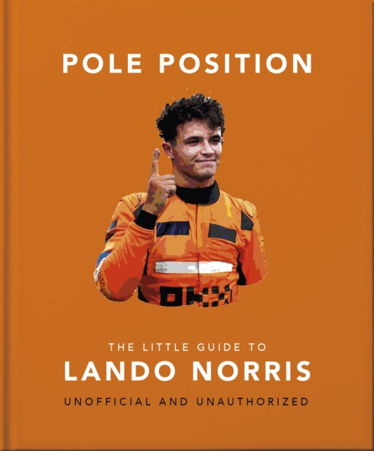 Book cover of: Pole Position: The Little Guide to Lando Norris