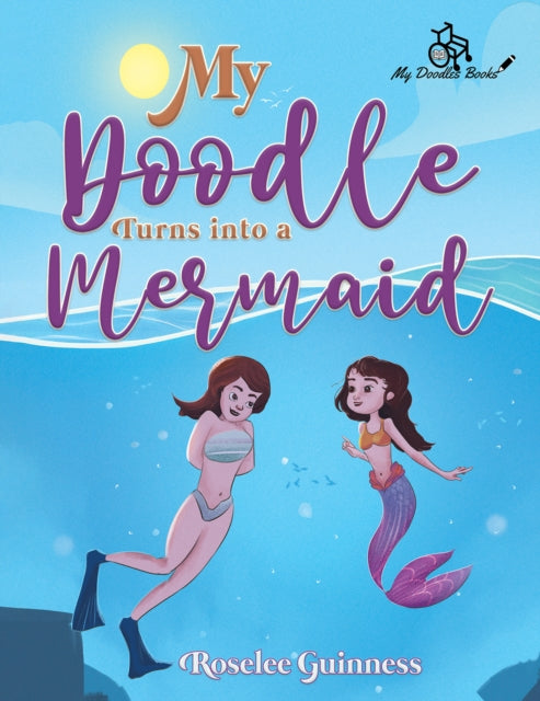 My Doodle Turns into a Mermaid 9781035802661 Roselee Guinness