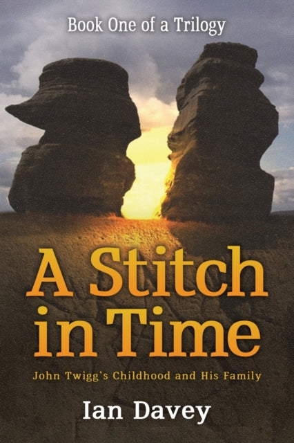 Book cover of: Book One of a Trilogy - A Stitch in Time. By: Ian Davey