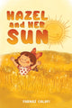 Book cover of: Hazel and Her Sun. By: Farnaz Calafi