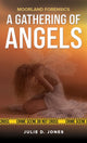 Book cover of: Moorland Forensics - A Gathering of Angels. By: Julie D. Jones