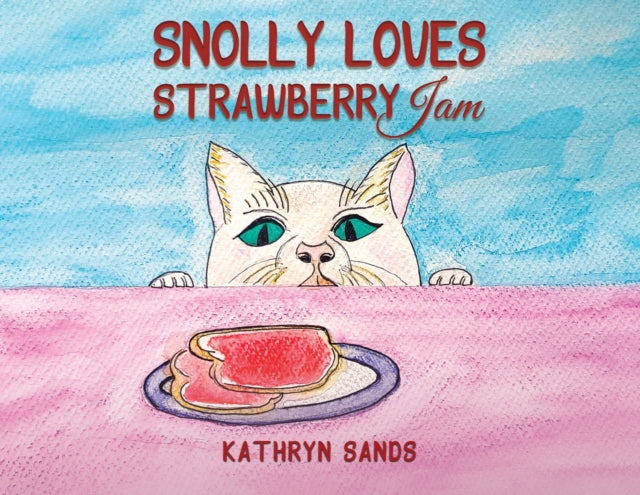 Book cover of: Snolly Loves Strawberry Jam. By: Kathryn Sands