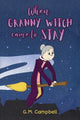 Book cover of: When Granny Witch Came To Stay. By: G. M. Campbell