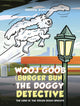 Book cover of: Wooj Goob (Burger Bun) the Doggy Detective