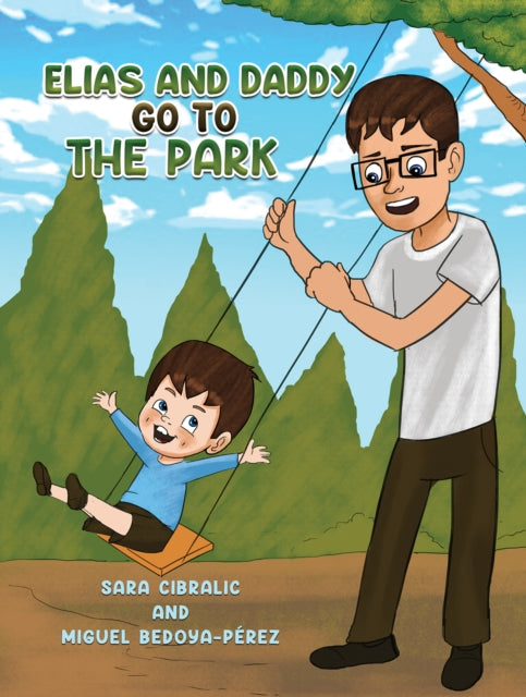 Book cover of: Elias and Daddy Go to the Park. By: Sara Cibralic